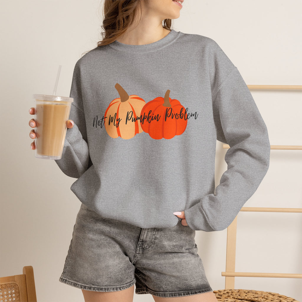 Not My Pumpkin Problem Fall Pumpkin Sweatshirt