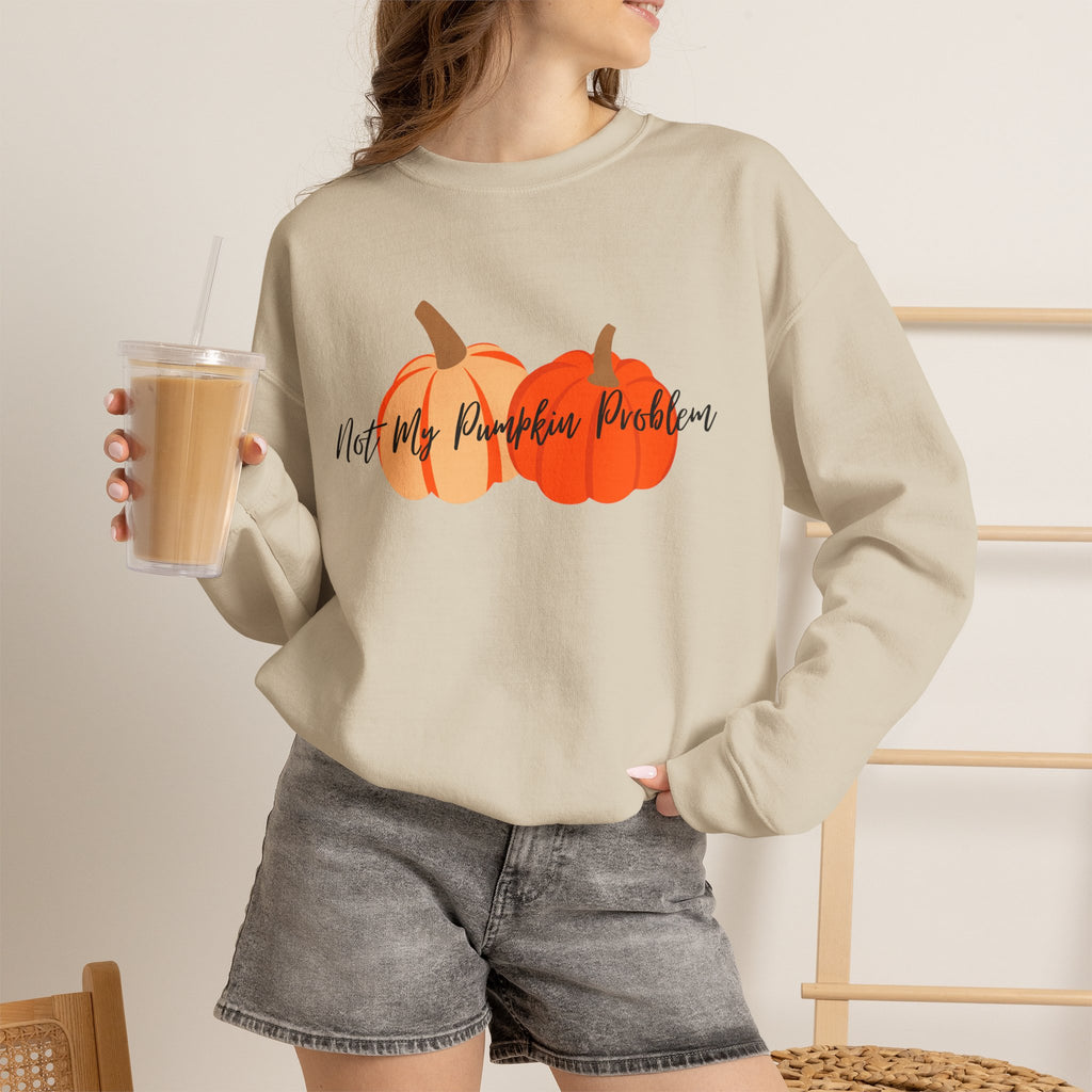 Not My Pumpkin Problem Fall Pumpkin Sweatshirt